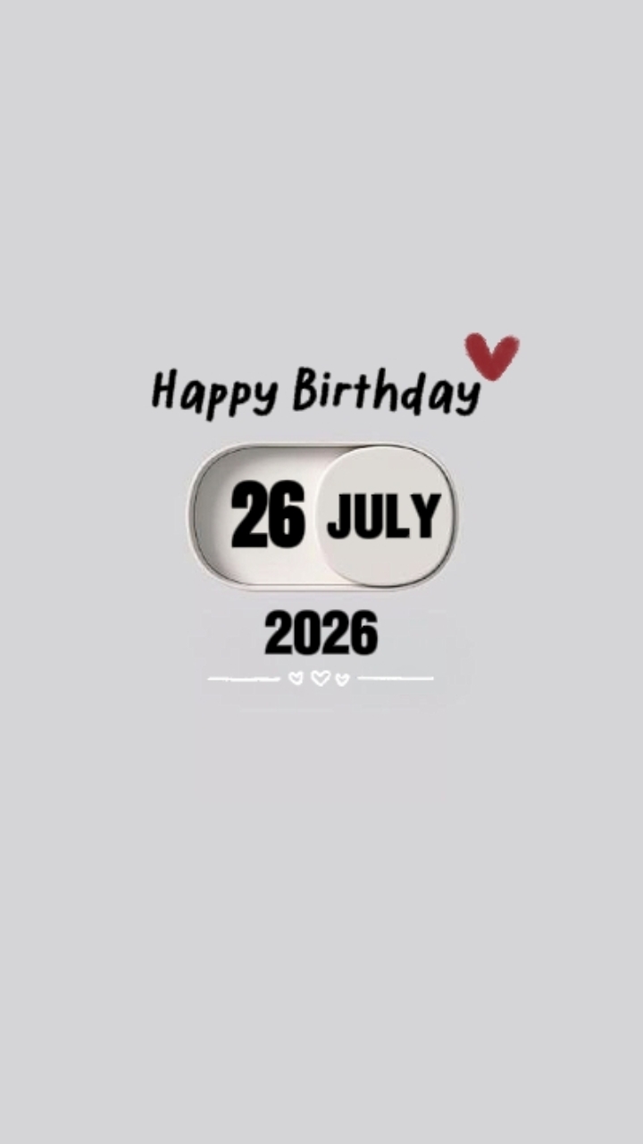 BDAY MYLOVE 26 JULY 