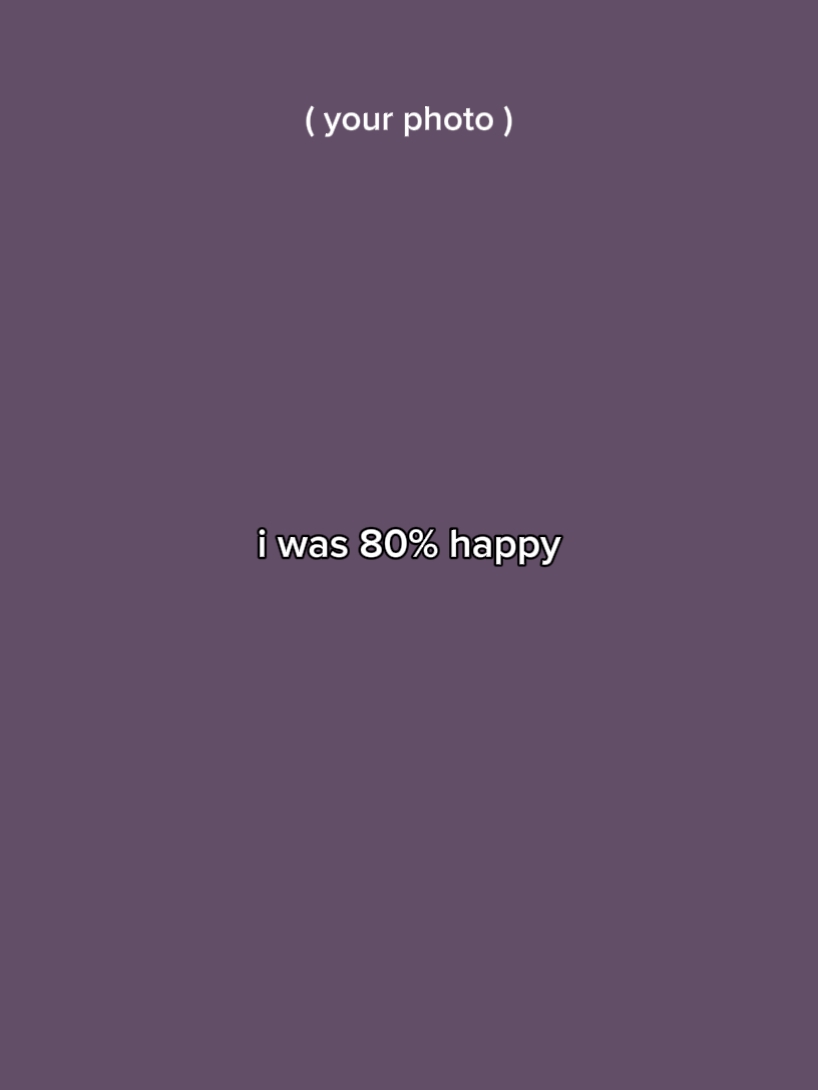 Eu estava 80% feliz