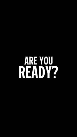 ARE YOU READY