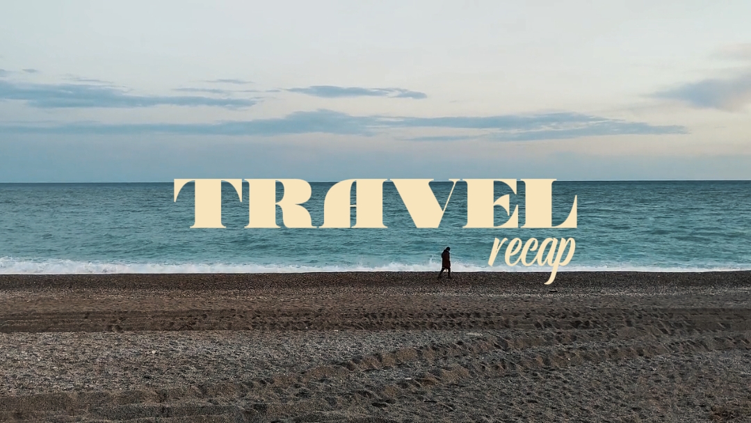 Travel Recap
