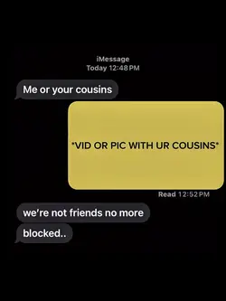me or ur cousin 