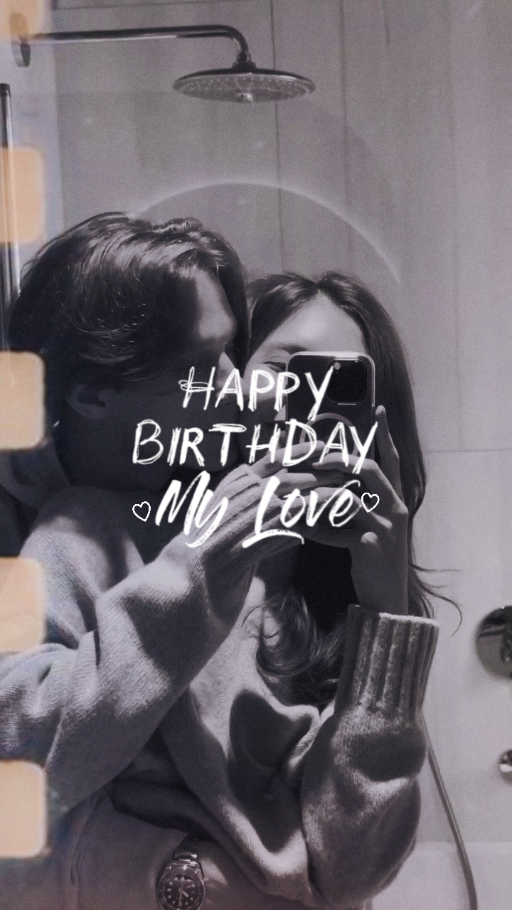 HBD MY LOVE