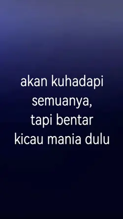 akan kuhadapi semua