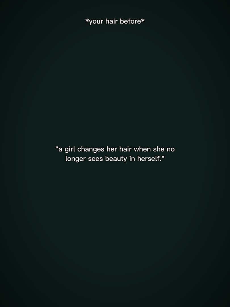 change her hair 