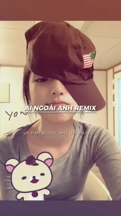 Ai ngoài anh remix