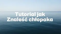 Tutorial na chłopaka
