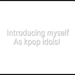 Me as kpop idols