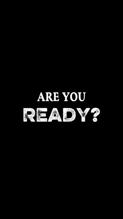 ARE YOU READY 