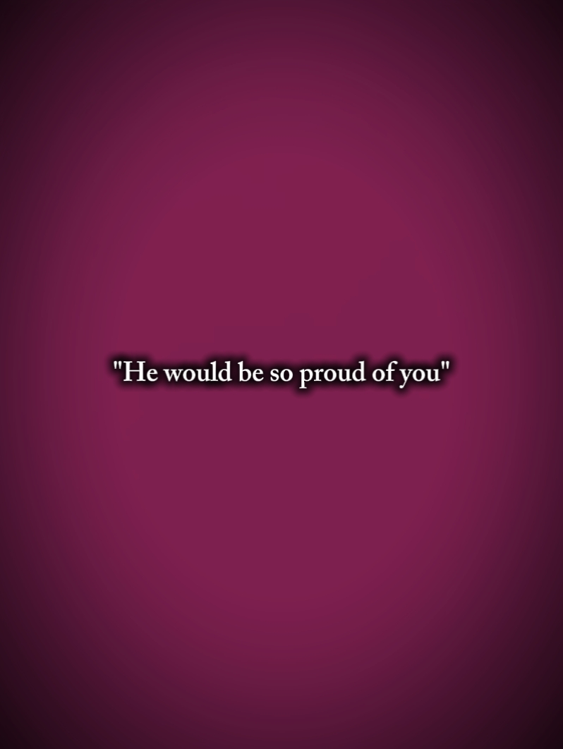 proud of you