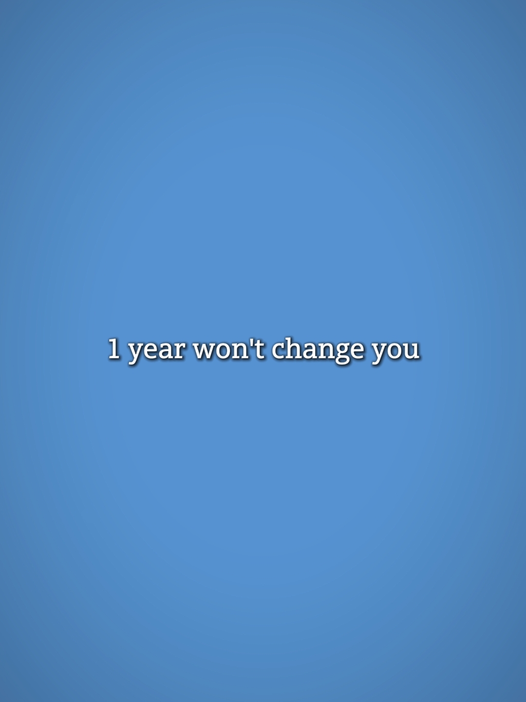 1 an ne vous changera pas 