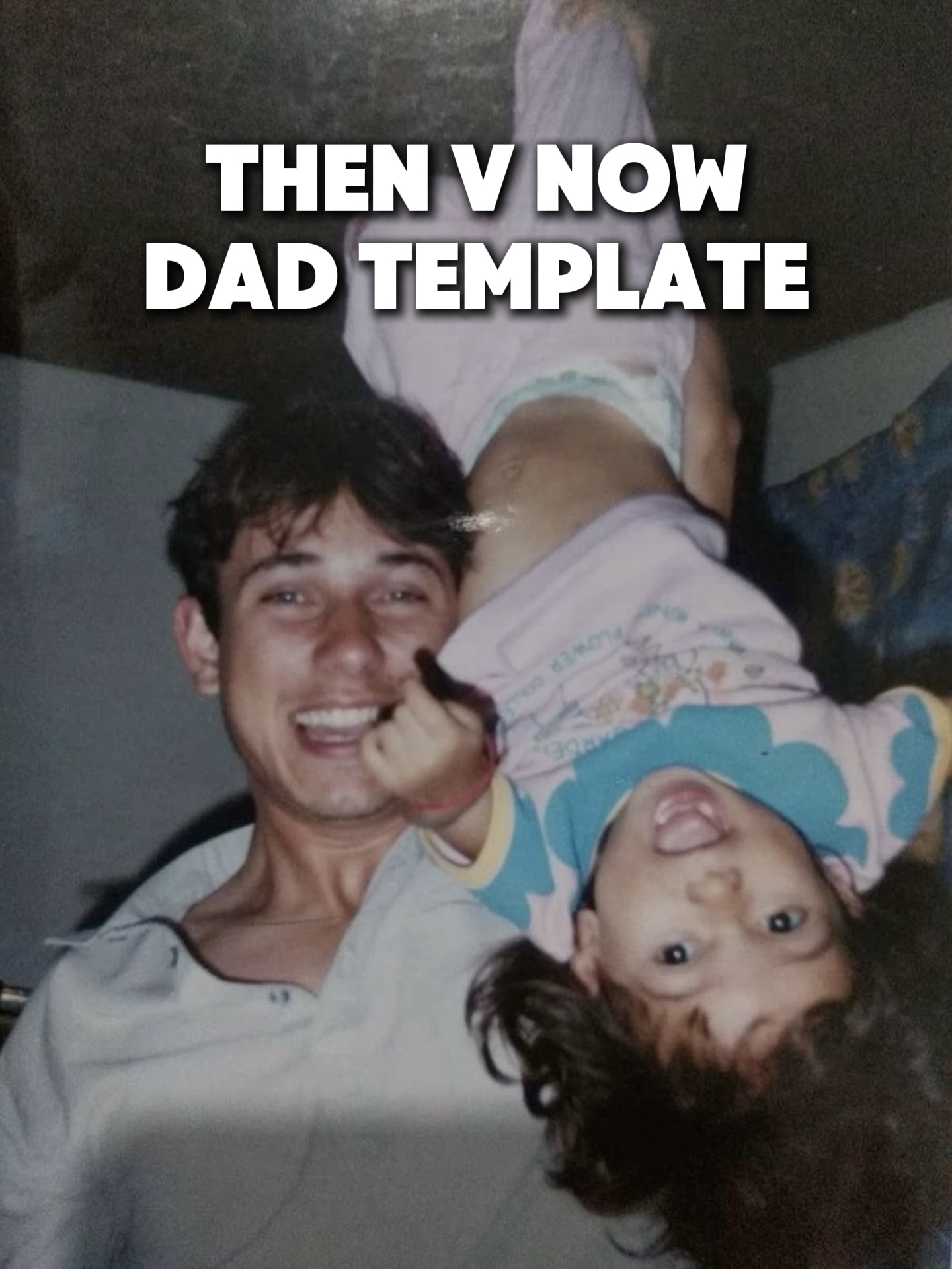 Entonces v ahora (papá)