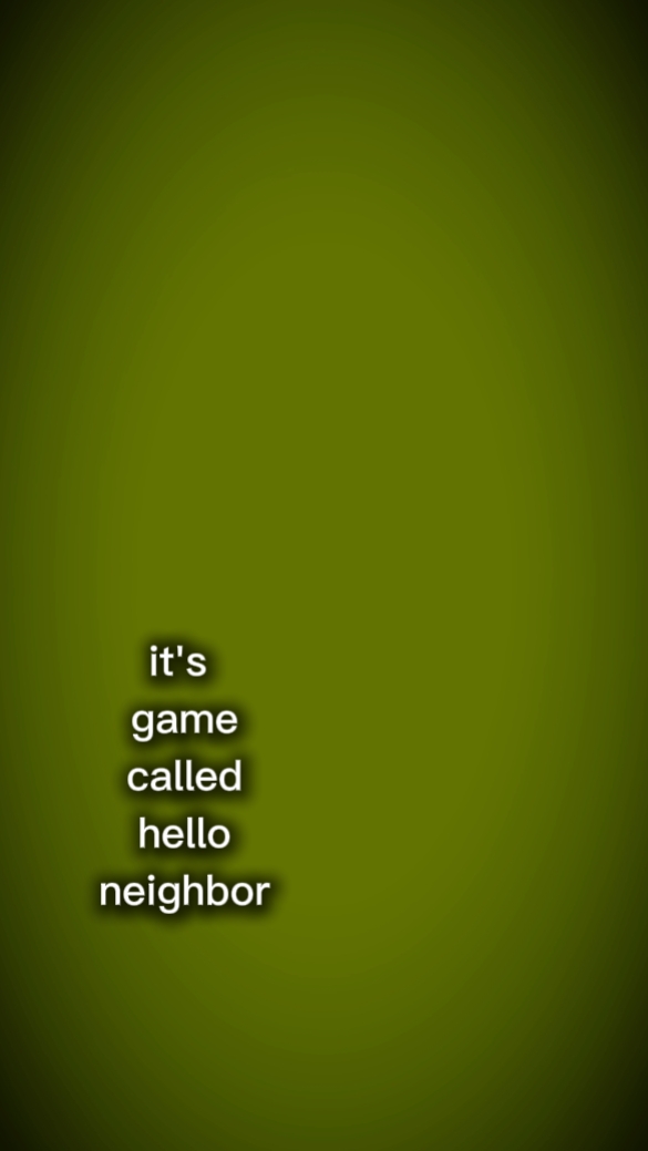 HELLO NEIGHBOR