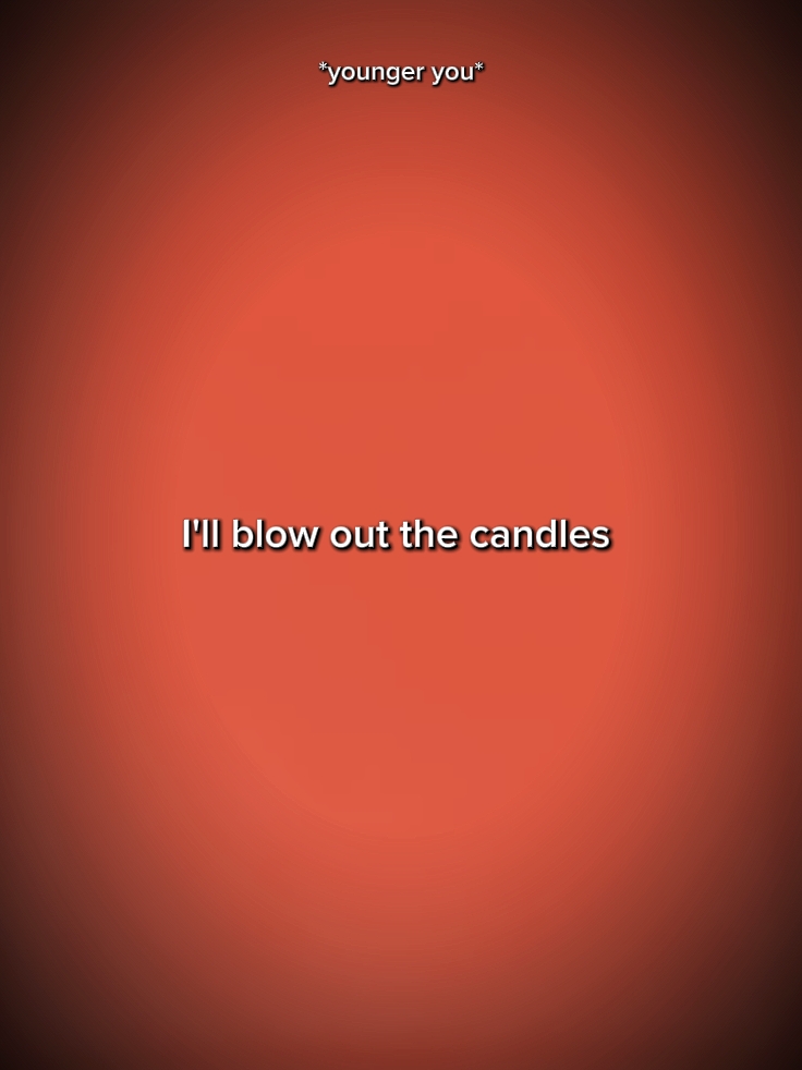 I'll blow out candle