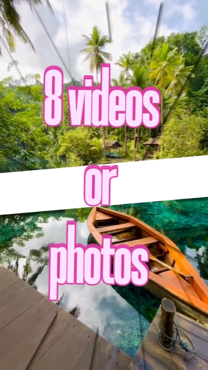 8 videos or photos 