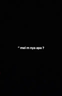 mei m nya apa ?