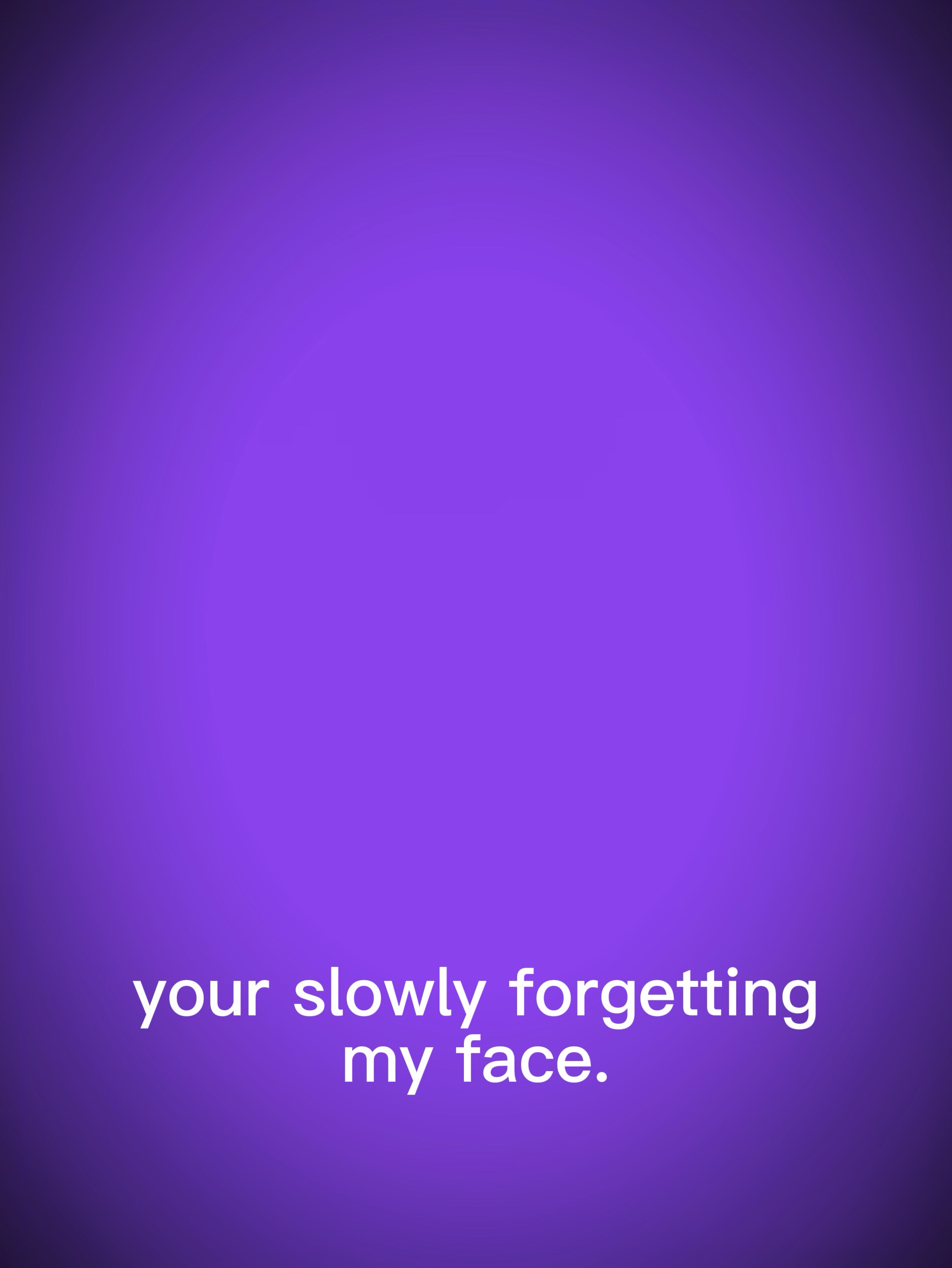 forgetting my face