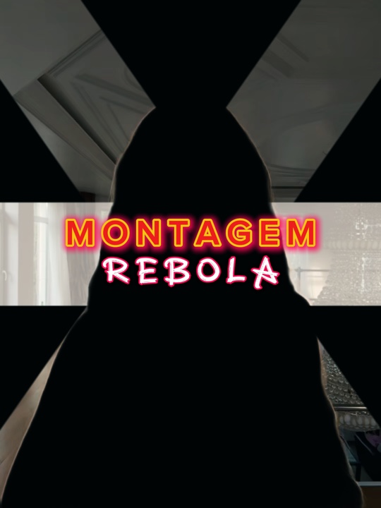MONTAGEM REBOLA