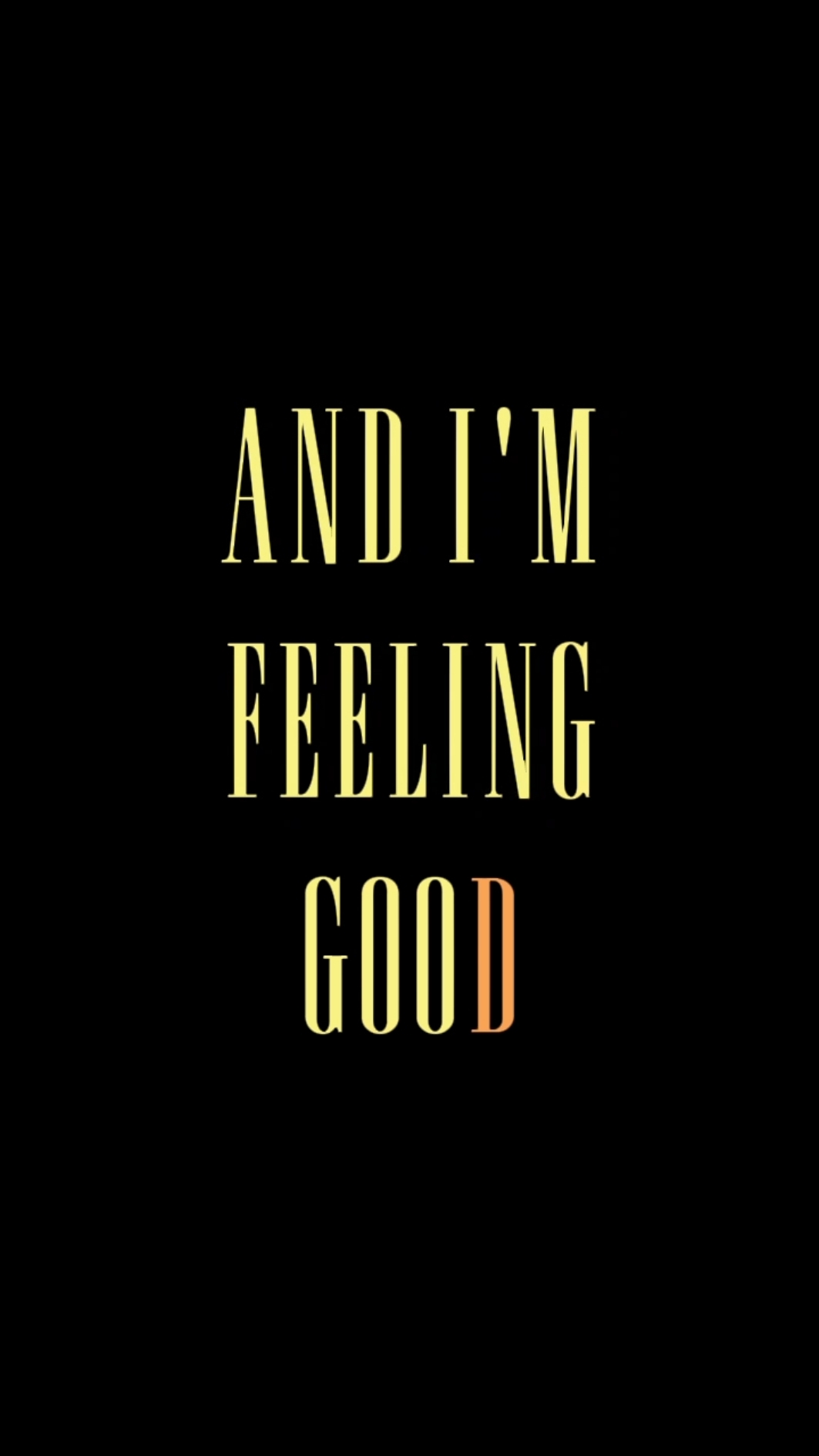 and i'm feeling good