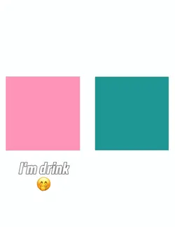 I'm drink 🤭