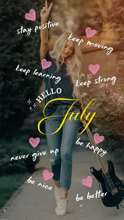 Hello July 
