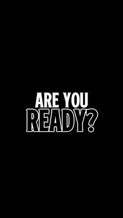 ARE YOU READY