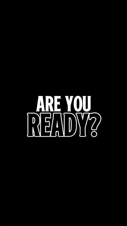 ARE YOU READY