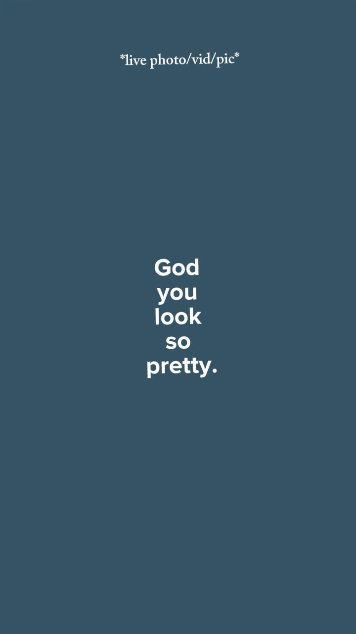 Godyoulooksopretty