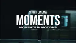 Short Cinema Moments