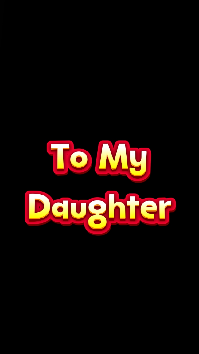 To My Daughter