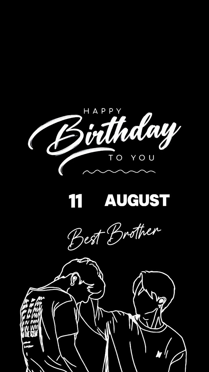HBD BROTHER 11 AUGUS