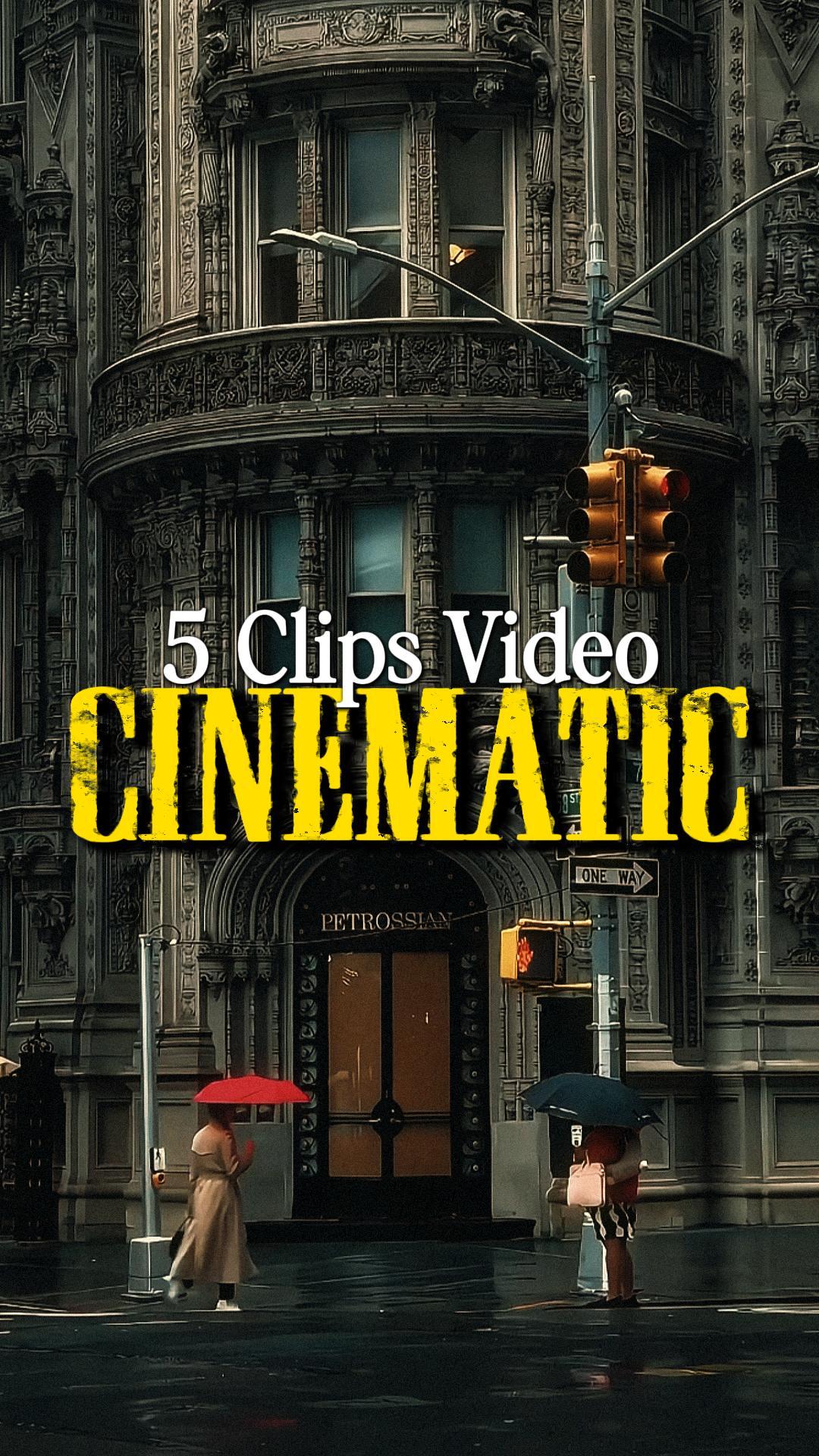 5 CLIPS CINEMATIC