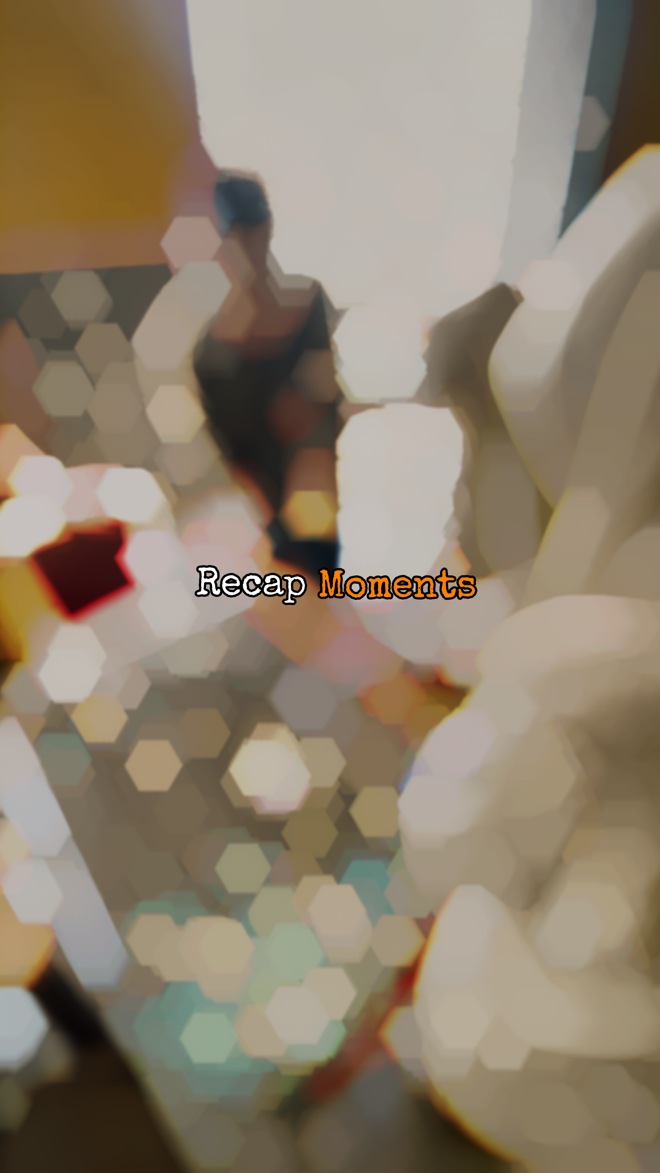 Recap moment