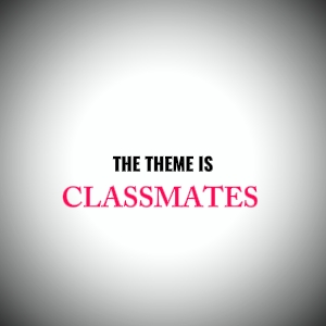 CLASSMATES 