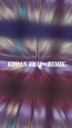 Khoan Thai - Remix
