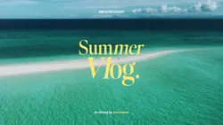 Summer Vlog