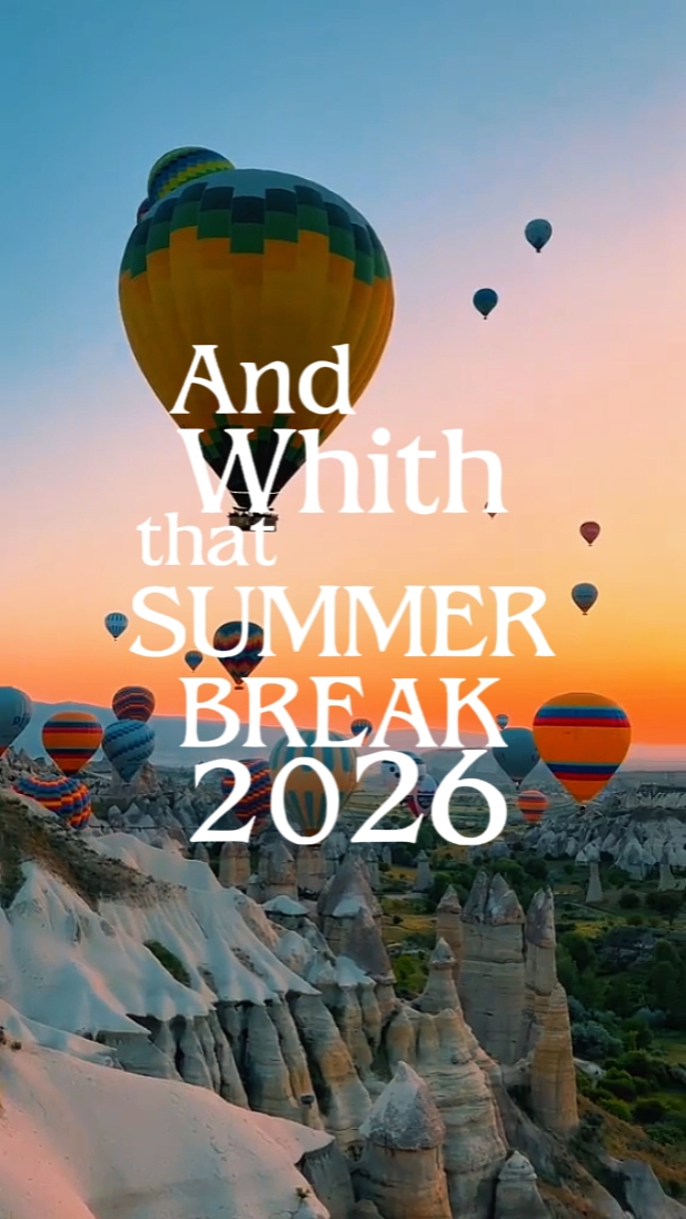 SUMMER BREAK 2026