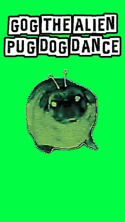 ALIEN PUG DOG DANCE