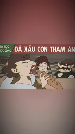 Đã xấu còn tham ăn