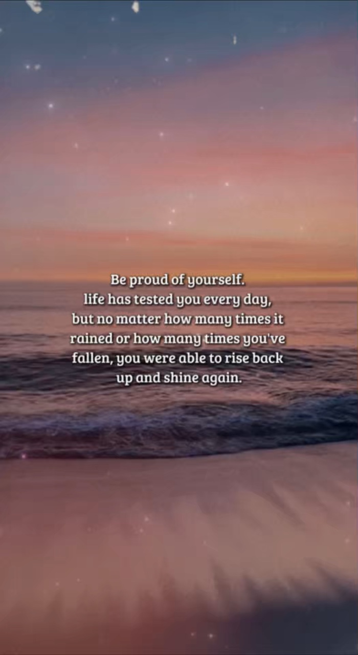 BE PROUD of yourself