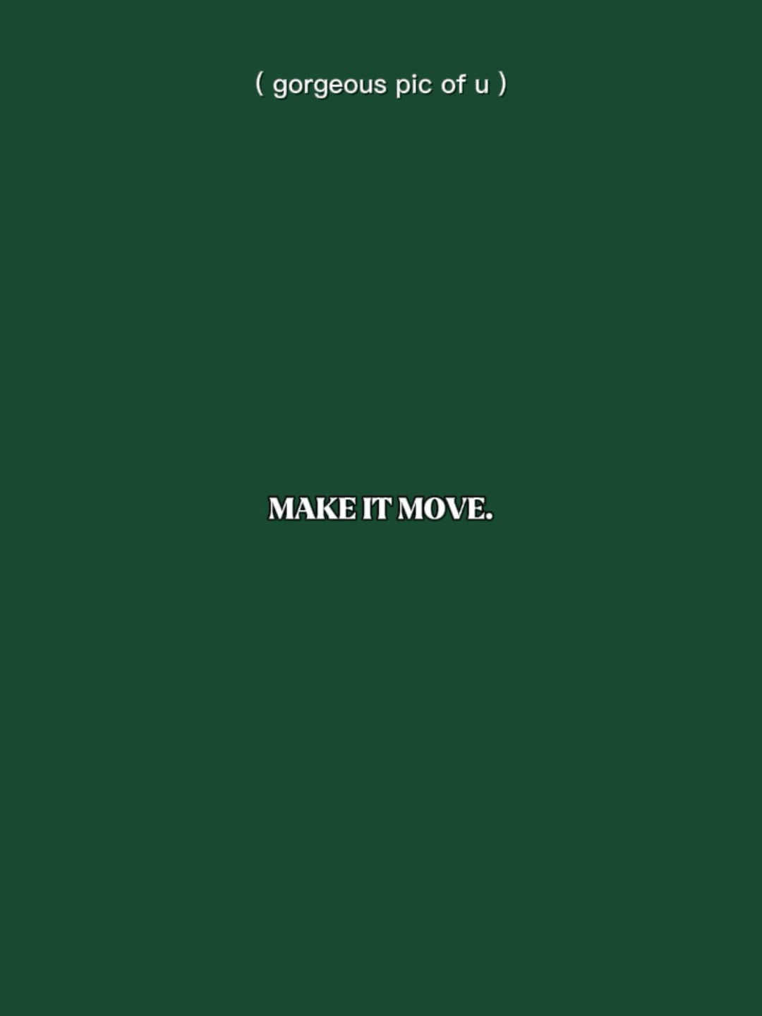 Make it move