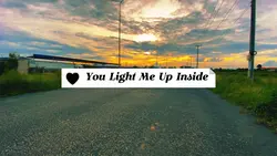 You Light Me Up Insi