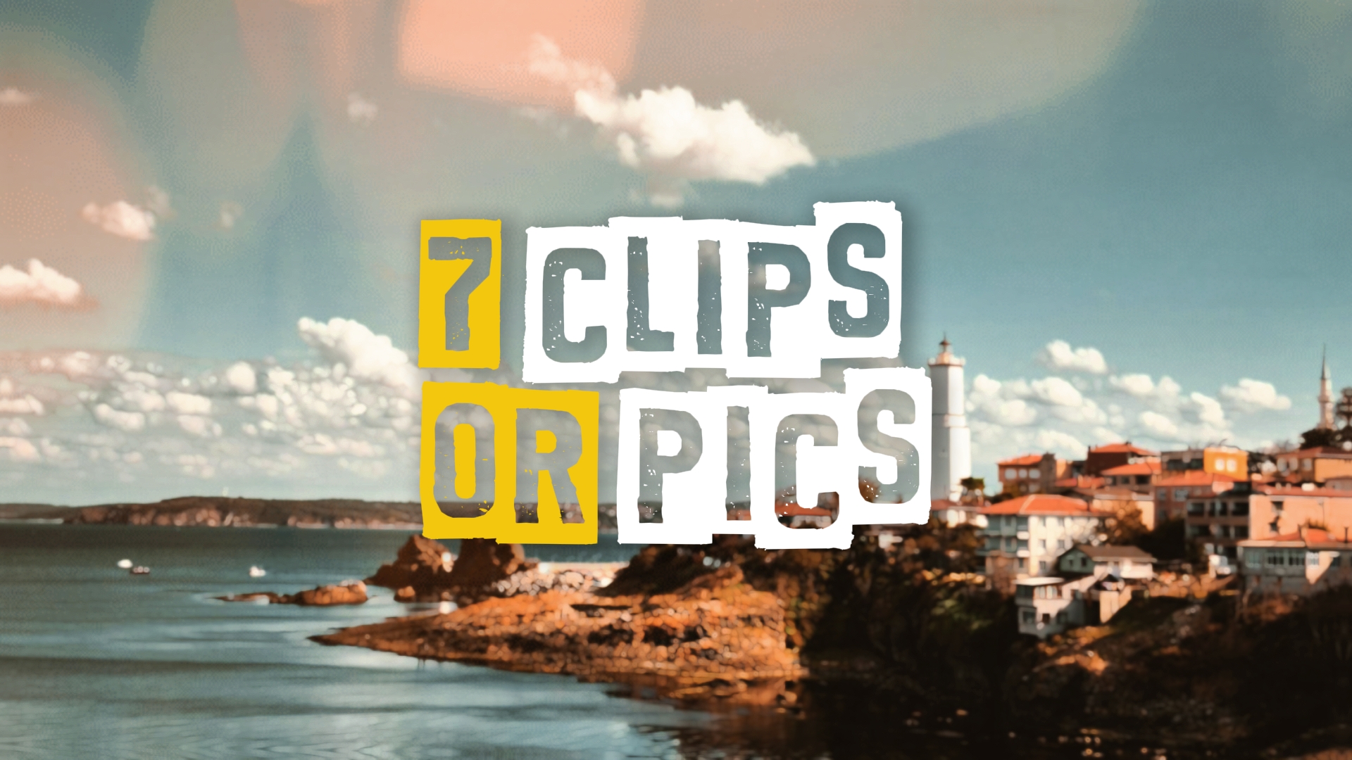 7 Clips or Pics