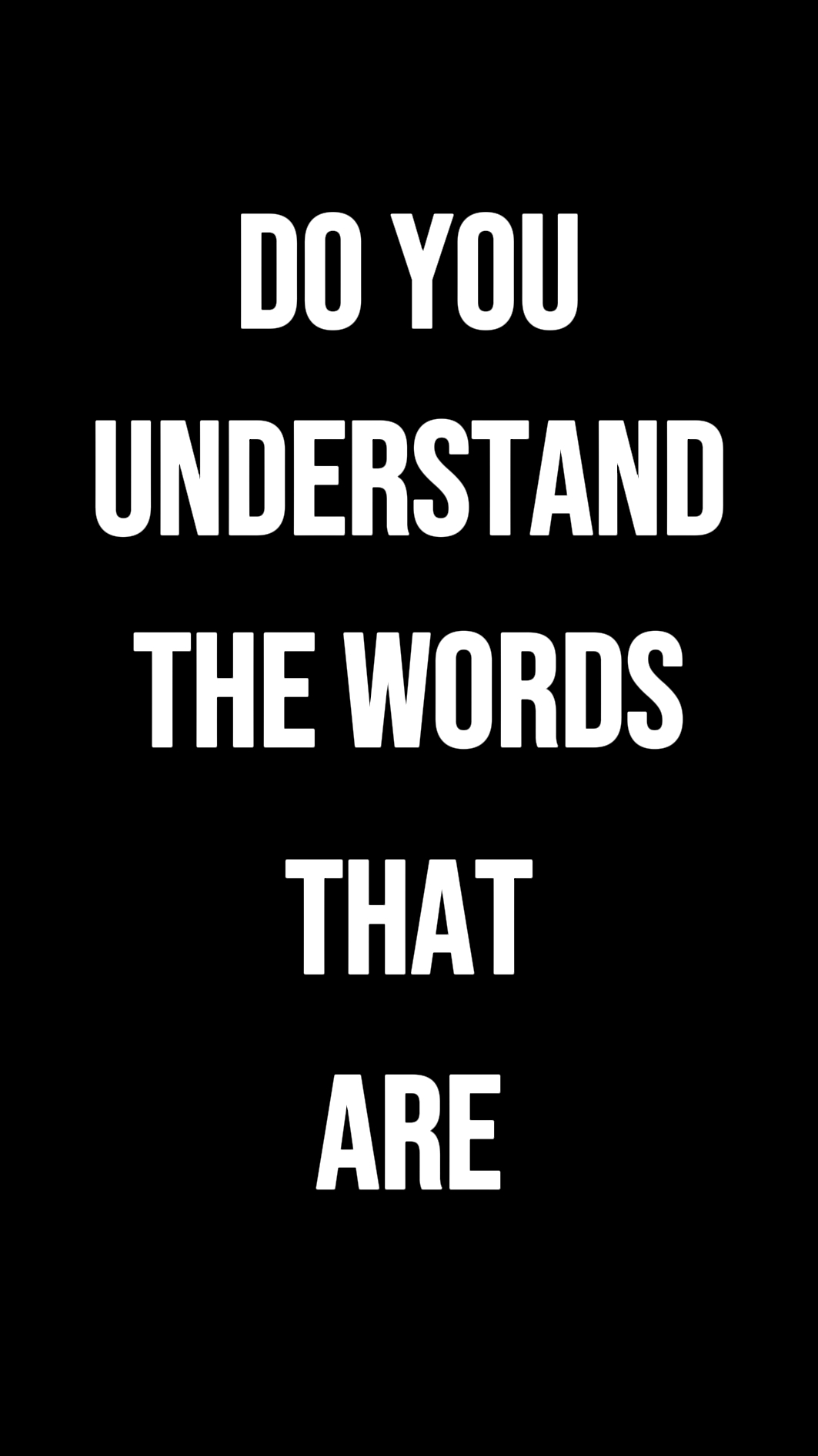 do you understand