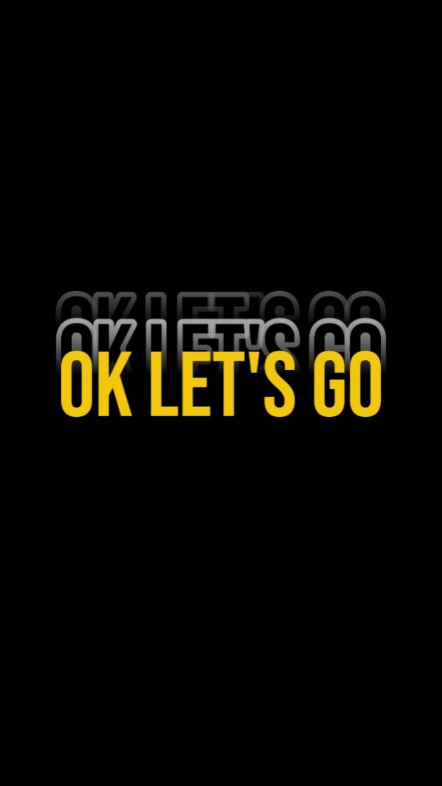 OK LET'S GO?!! 