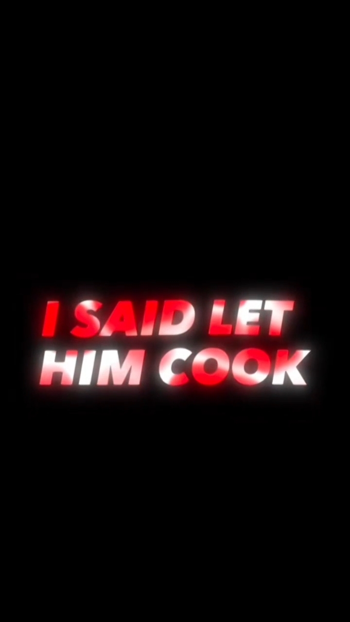 let him cook