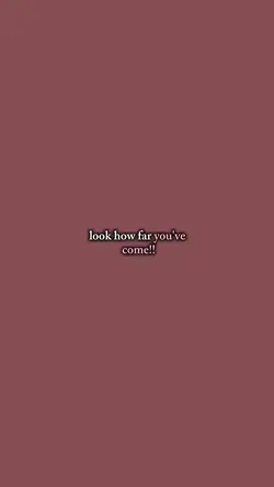 How far you’ve come!