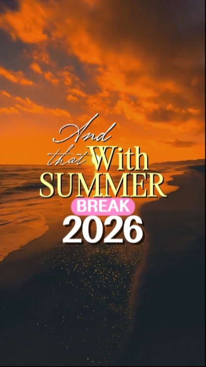 summer break 2026