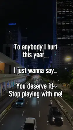 To anybody I hurt