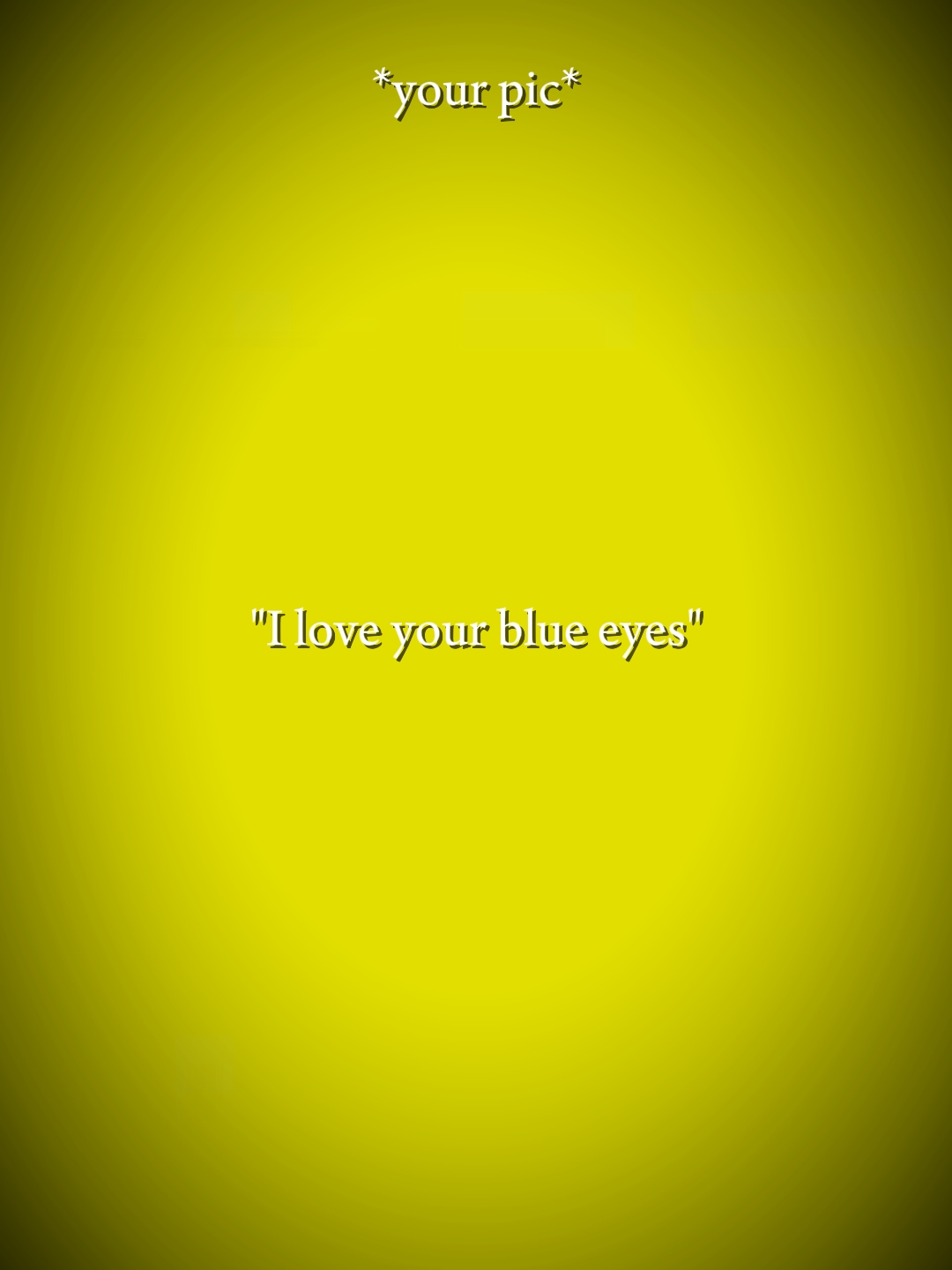 J'adore tes yeux bleus