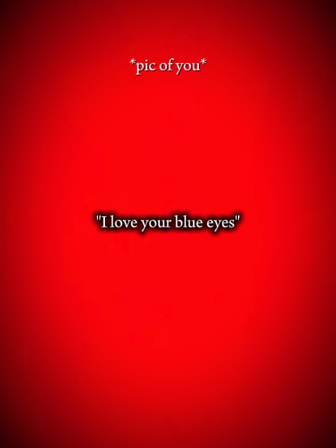 I love your blue eye